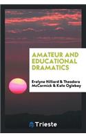 Amateur and Educational Dramatics
