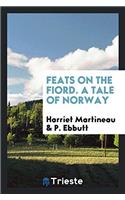 Feats on the Fiord. a Tale of Norway