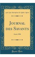 Journal Des Savants: AnnÃ©e 1886 (Classic Reprint)
