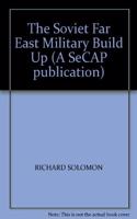 The Soviet Far East Military Build Up