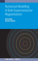 Numerical Modelling of Bulk Superconductor Magnetisation