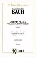 Cantata No. 210 - O holder Tag, erwunschte Zeit