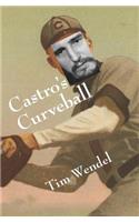 Castro's Curveball