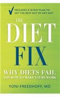 The Diet Fix: Why Diets Fail and How to Make Yours Work
