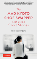The Mad Kyoto Shoe Swapper and Other Short Stories: (Tuttle Specials)