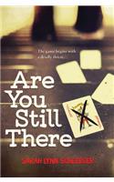 Are You Still There