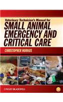 Veterinary Technician's Manual for Small Animal Emergency and Critical Care