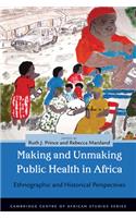 Making and Unmaking Public Health in Africa