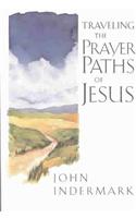 Traveling the Prayer Paths of Jesus