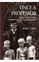 Once a Professor: A Memoir of Teaching in Turbulent Times