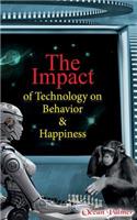 Impact of Technology on Behavior & Happiness