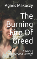 Burning Fire Of Greed