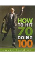 How to Hit 70 Doing 100