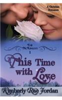 This Time with Love: A Christian Romance