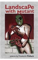 Landscape with Mutant