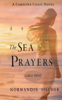 Sea Prayers: A Carolina Coast Novel [Large Print]