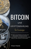 Bitcoin und Kryptowährung für Einsteiger: Der neue vollständige Leitfaden zum Verständnis von Bitcoin und Cryptocurrency und ermöglicht es Ihnen, einfach und sicher zu investieren. (Update A
