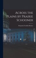 Across the Plains by Prairie Schooner
