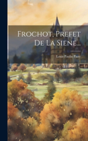Frochot, Prefet De La Siene...