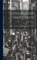 Otto Mesi Nel Gran Ciacco