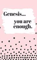 Genesis You are Enough