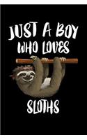 Just A Boy Who Loves Sloths: Animal Nature Collection