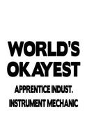 World's Okayest Apprentice Indust. Instrument Mechanic: Personal Apprentice Indust. Instrument Mechanic Notebook, Apprentice Industrial Instrument Mechanic Journal Gift, Diary, Doodle Gift or Notebook - 6