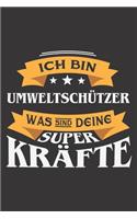 Ich Bin Umweltschützer Was Sind Deine Superkräfte?: DIN A5 6x9 I 120 Seiten I Punkteraster I Notizbuch I Notizheft I Notizblock I Geschenk I Geschenkidee