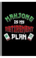 Mahjong Is My Retirement Plan
