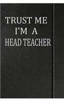 Trust Me I'm a Head Teacher: Jiu-Jitsu Training Journal Notebook 120 Pages 6x9