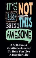 It's Not Easy Being This Awesome Self-Care and Gratitude Journal
