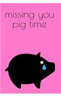 Missing You Pig Time Journal: A Pink Pig Blank Lined Journal and Notebook for Friends