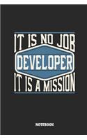 Developer Notebook - It Is No Job, It Is a Mission