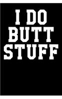 I Do Butt Stuff: Guitar Tab Notebook 6x9 120 Pages
