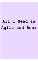 All I Need is Agile and Beer: Blank Lined Journal