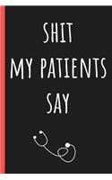 Shit my patients say