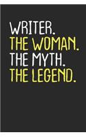 Writer. The Woman. The Myth. The Legend.: Lined Journal Lined Notebook 6x9 110 Pages Ruled