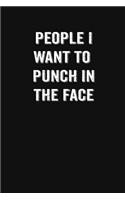 People I Want To Punch In The Face