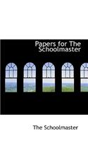 Papers for the Schoolmaster