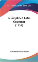 A Simplified Latin Grammar (1838)
