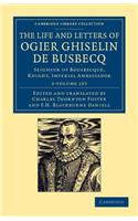 Life and Letters of Ogier Ghiselin de Busbecq 2 Volume Set