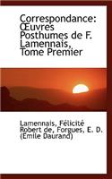 Correspondance: ?Uvres Posthumes de F. Lamennais, Tome Premier