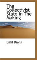 The Collectivist State in the Making