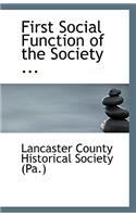 First Social Function of the Society ...