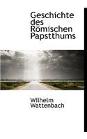 Geschichte Des Romischen Papstthums