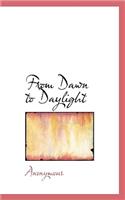 From Dawn to Daylight: (English)