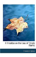 A Treatise on the Law of Trade Marks