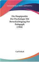 Die Hauptpunkte Der Psychologie Mit Berucksichtigung Der Padagogik (1904)