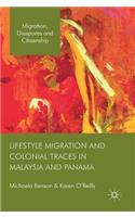 Lifestyle Migration and Colonial Traces in Malaysia and Panama