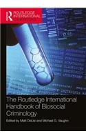 The Routledge International Handbook of Biosocial Criminology